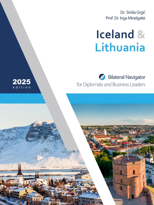Iceland & Lithuania: Bilateral Navigator for Diplomats and Business Leaders, 2025 edition