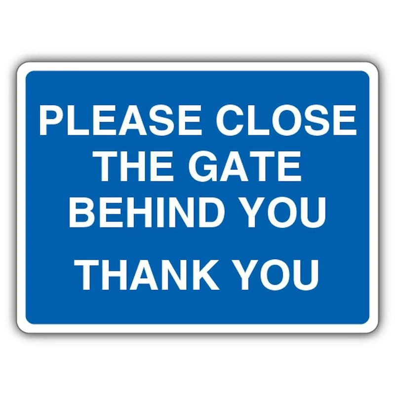 V Safety Please Close The Gate Behind You Thank You - Landscape Safety Sign - 600 x 450 mm - 3mm Aluminium Composite