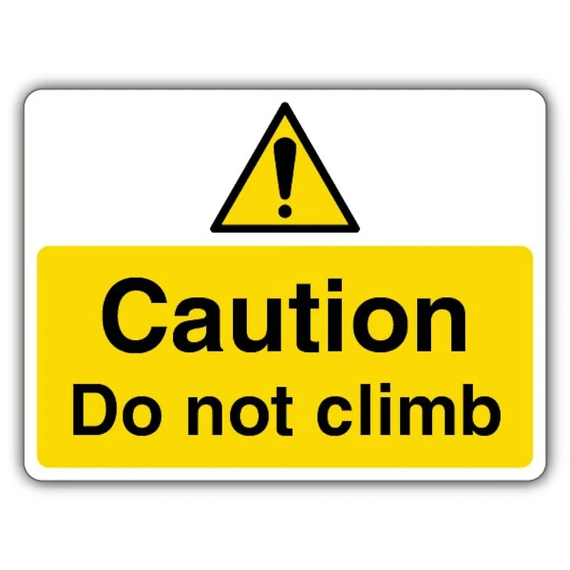 V Safety Caution Do Not Climb Safety Sign - 600 x 450 mm - Glow In The Dark Self Adhesive Vinyl