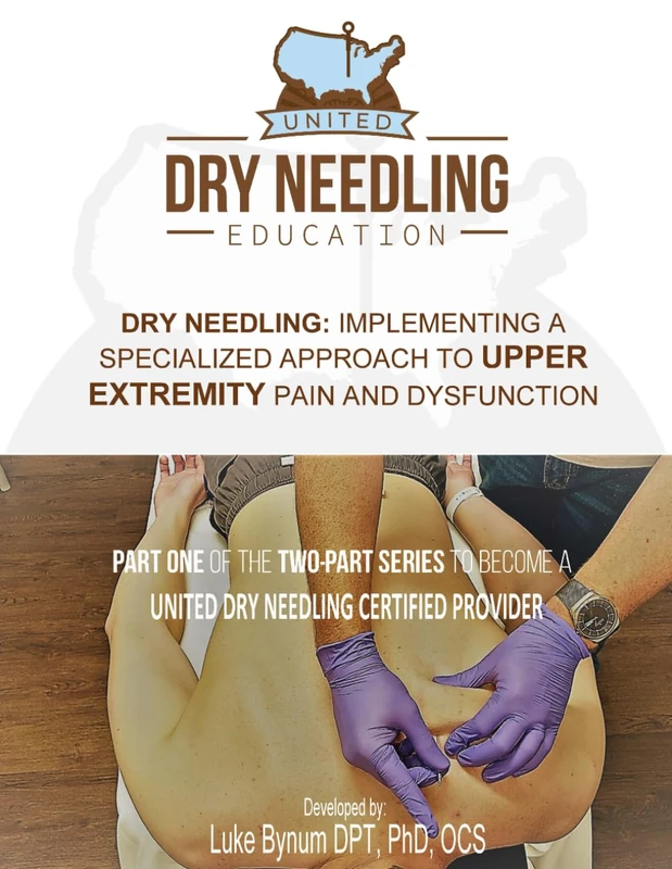 Dry Needling: Implementing a Specialized Approach to UPPER EXTREMITY Pain and Dysfunction (Dry Needling Course Manuals) - Image 1