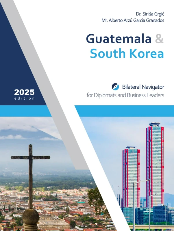 Guatemala & South Korea: Bilateral Navigator 2025 Edition
