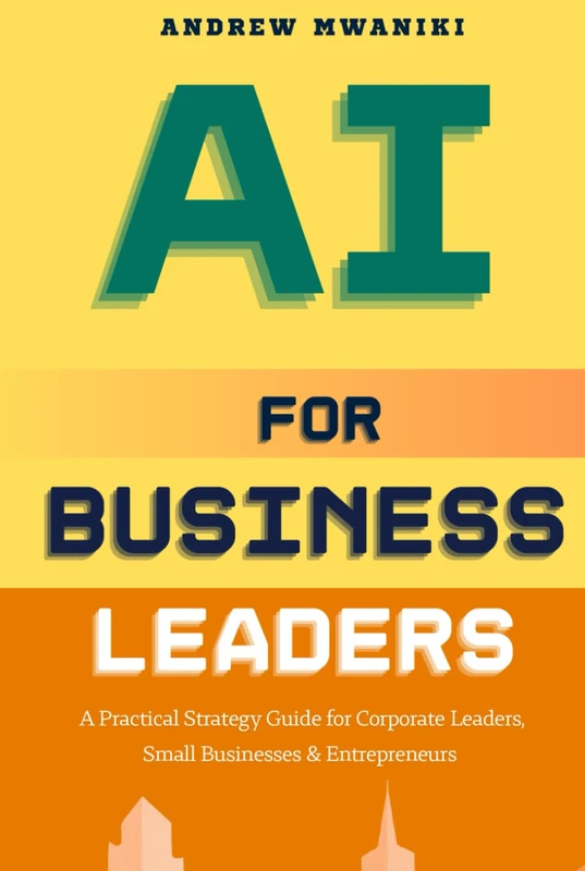 AI for Business Leaders - Strategic Playbook for Executives