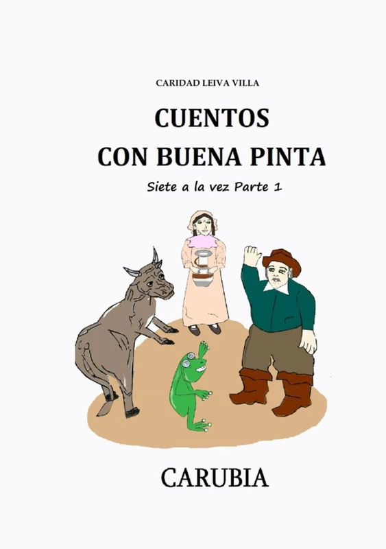 CUENTOS CON BUENA PINTA: Cuento de Carubia Parte 1 (Trilogía de Cuentos, de Carubia Carubia) - Image 1