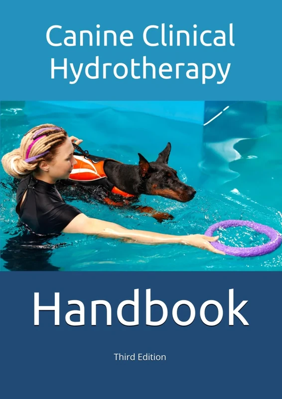 The Canine Clinical Hydrotherapy Handbook: 3rd Edition