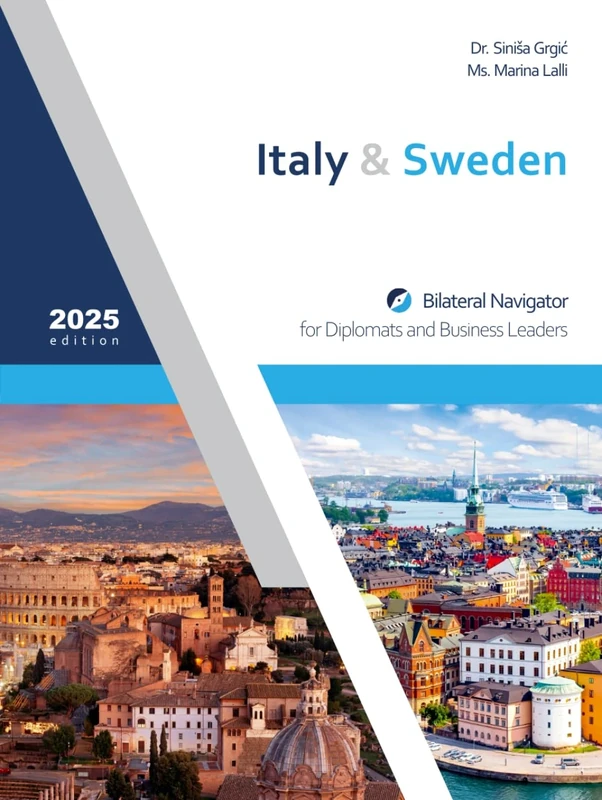 Italy & Sweden: Bilateral Navigator for Diplomats and Business Leaders, 2025 edition
