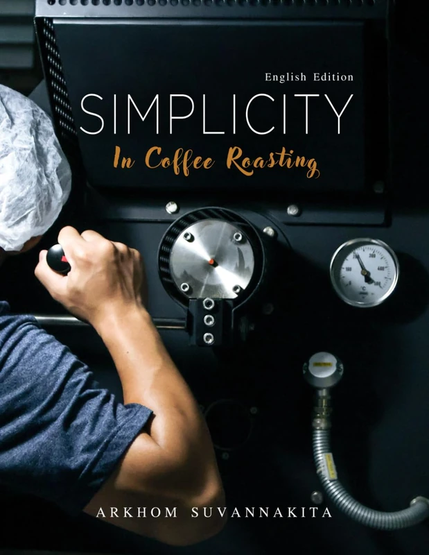 Simplicity in coffee roasting: An essential guide to the science and art of coffee roasting