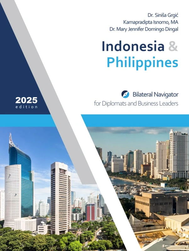 Indonesia & Philippines: Bilateral Navigator for Diplomats and Business Leaders, 2025 edition