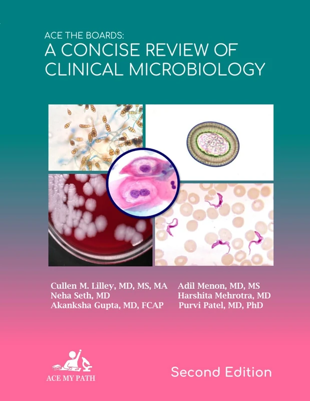 Ace The Boards: A Concise Review Of Clinical Microbiology: Second Edition (Ace My Path)