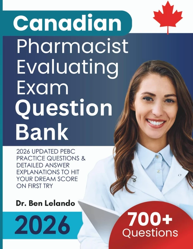 Canadian Pharmacist Evaluating Exam Question Bank: 2026 Updated PEBC Practice Questions & Detailed Answer Explanations to Hit Your Dream Score on First Try