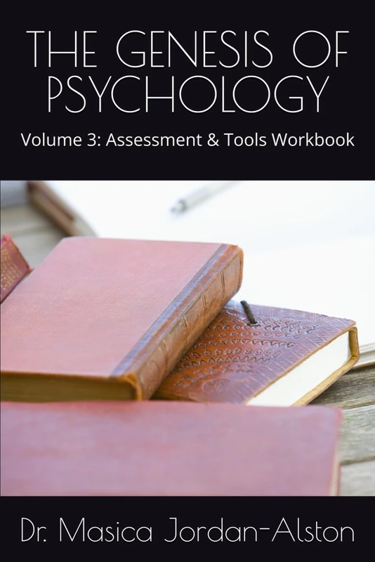 THE GENESIS OF PSYCHOLOGY: Volume 3: Assessment & Tools Workbook - Image 1