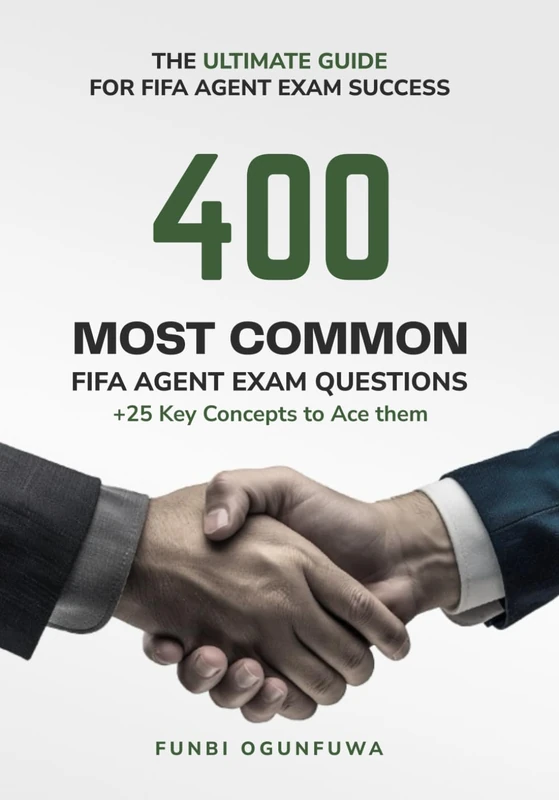FIFA Agent Exam Study Guide - 400 Questions and 25 Key Concepts