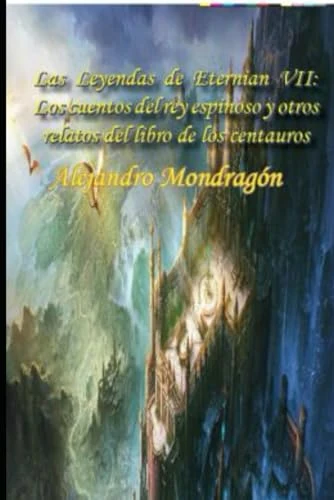 Los cuentos del Rey Espinoso y algunos relatos del Libro de los Centauros