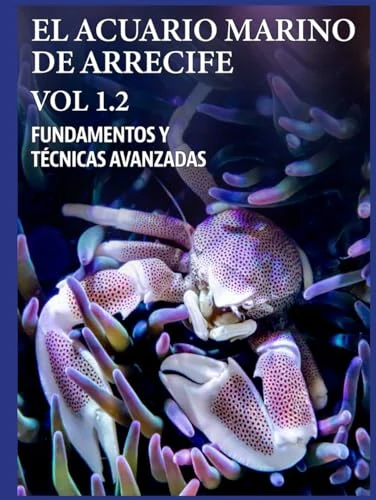 EL ACUARIO MARINO DE ARRECIFE VOL 1.2 (EL ACUARIO MARINO DE ARRECIFE. FUNDAMENTOS Y TÉCNICAS AVANZADAS) - Image 1