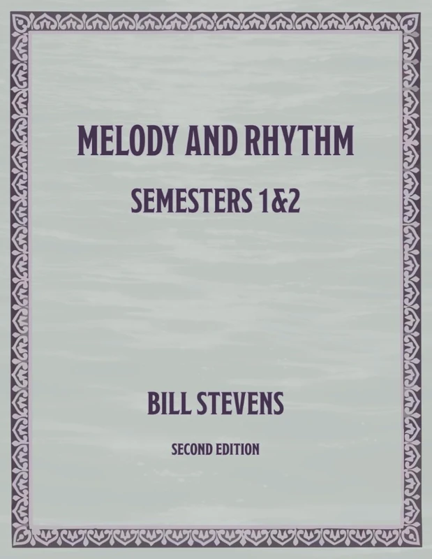 Melody and Rhythm Semesters 1 & 2: Second Edition