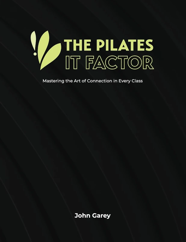 The Pilates IT Factor Guide - Mastering Connection in Class - Image 1