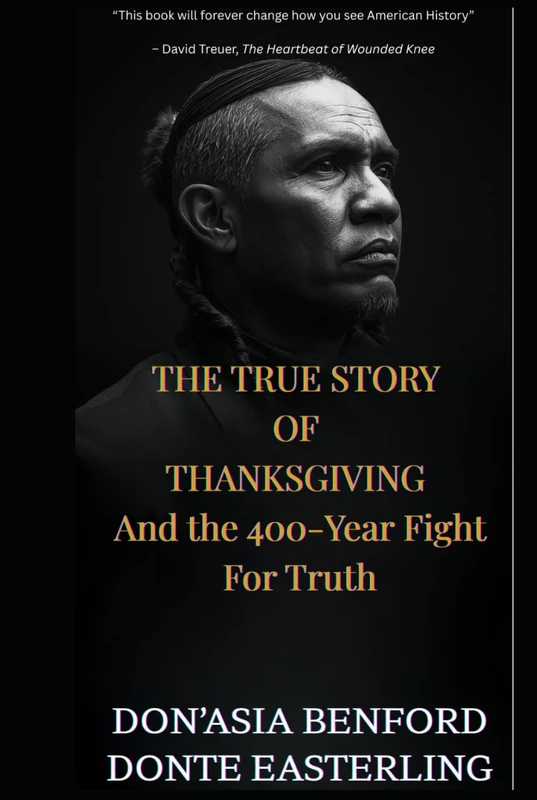 THE TRUE STORY OF THANKSGIVING And the 400-Year Fight For Truth