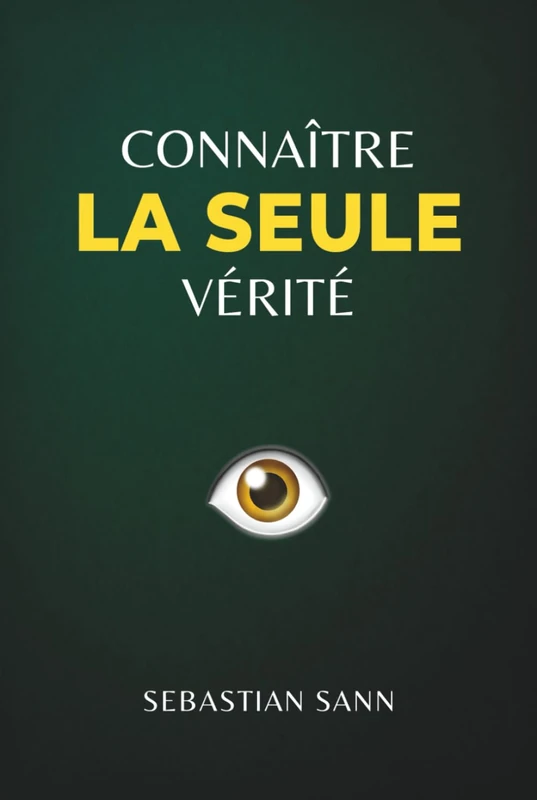 CONNAÎTRE LA SEULE VÉRITÉ