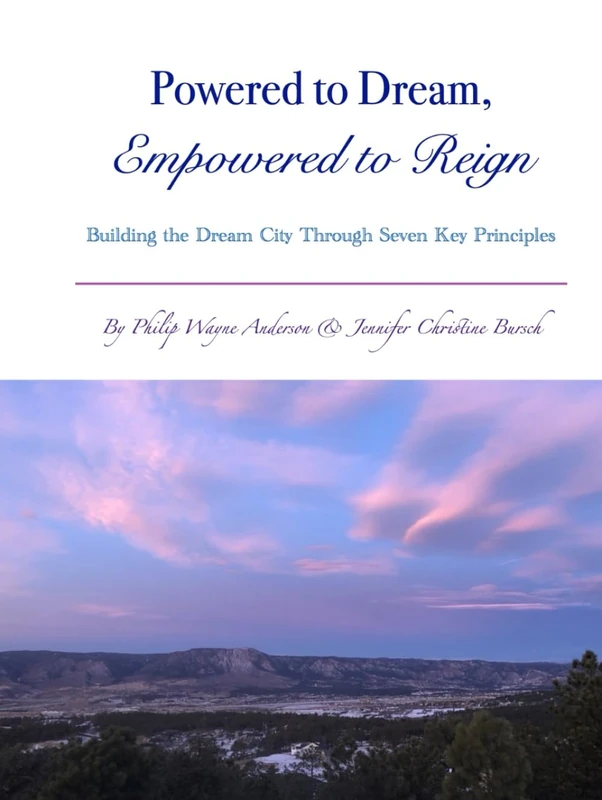 Powered to Dream, Empowered to Reign: Building the Dream City Through Seven Key Principles - Image 1