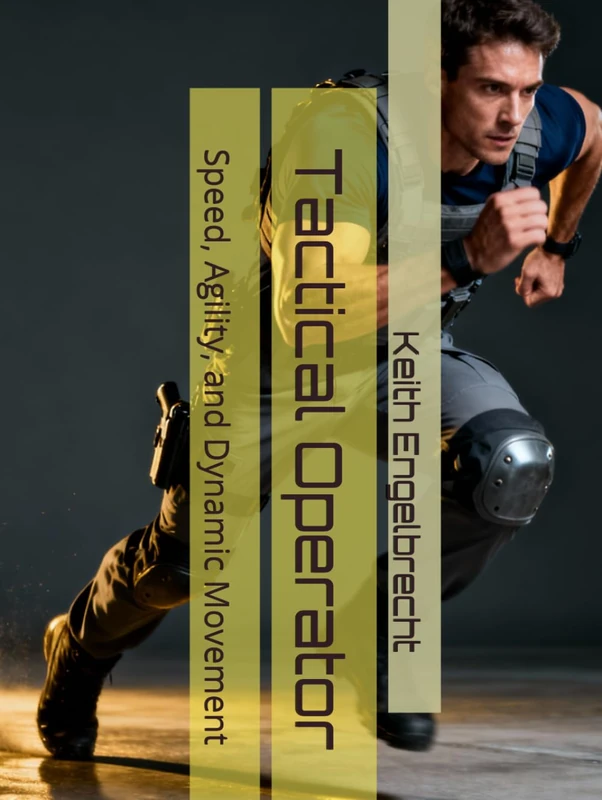 Tactical Operator: Speed, Agility, and Dynamic Movement