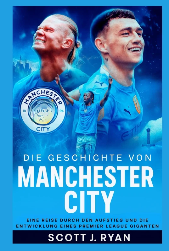 Die Geschichte von Manchester City: Eine Reise durch den Aufstieg und die Entwicklung eines Premier League Giganten - Image 1