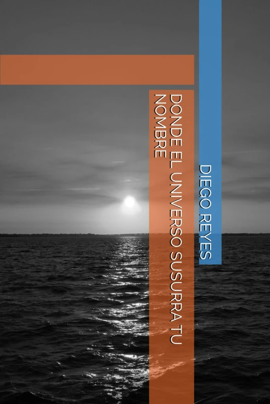 DONDE EL UNIVERSO SUSURRA TU NOMBRE