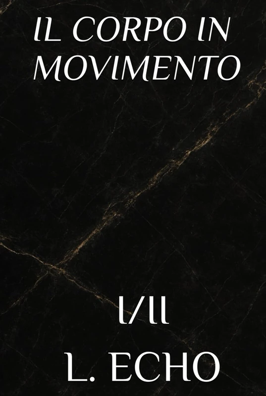 IL CORPO IN MOVIMENTO PRIMA PARTE