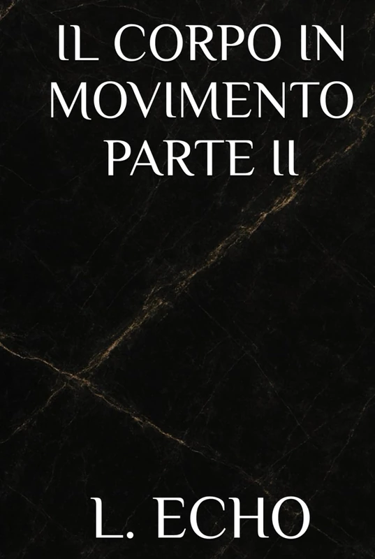 IL CORPO IN MOVIMENTO PARTE II