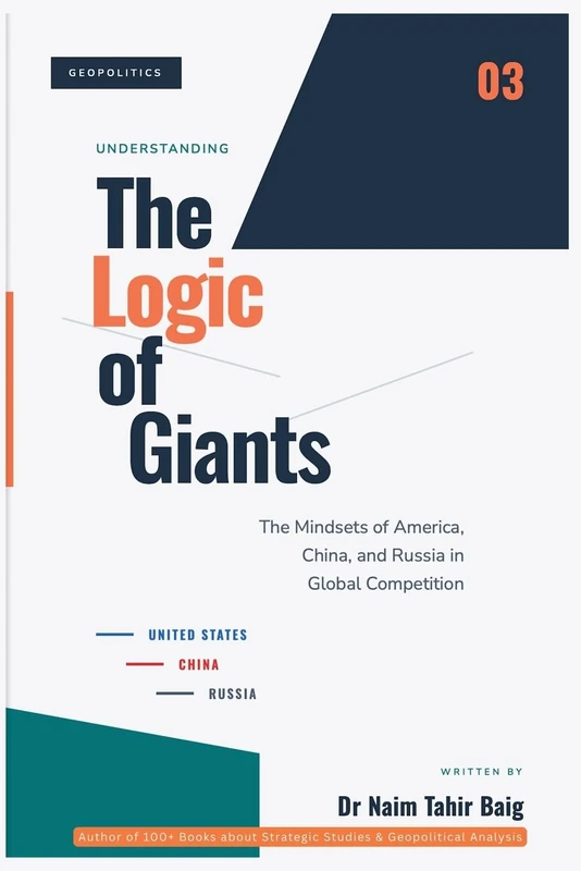The Logic of Giants: Understanding the Mindsets of America, China, and Russia
