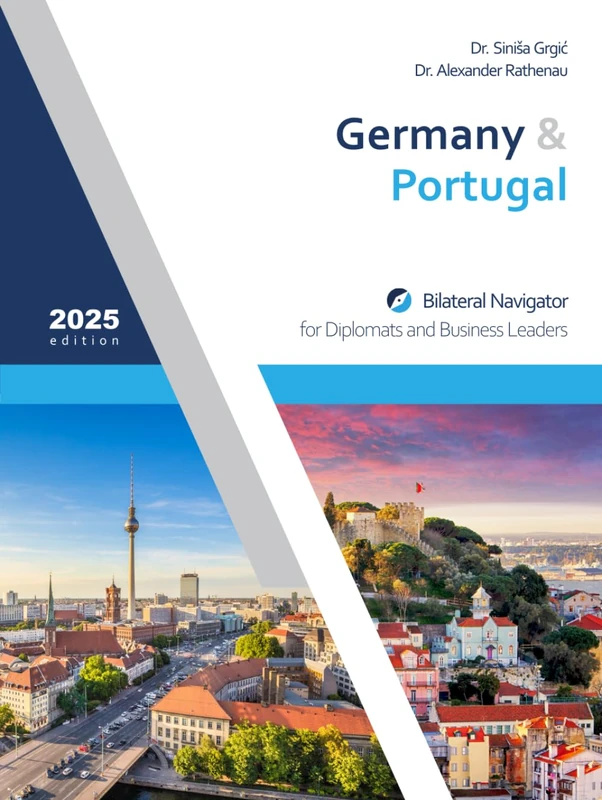 Germany & Portugal: Bilateral Navigator for Diplomats and Business Leaders, 2025 edition