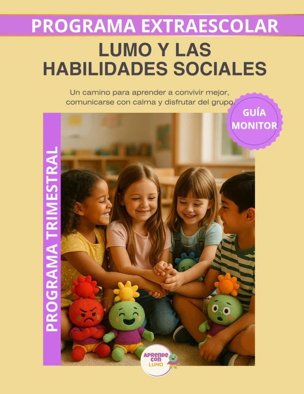 Lumo y las Habilidades Sociales – Guía del Monitor Trimestral: Recursos prácticos y orientaciones para desarrollar el programa educativo Aprende con Lumo. - Image 1