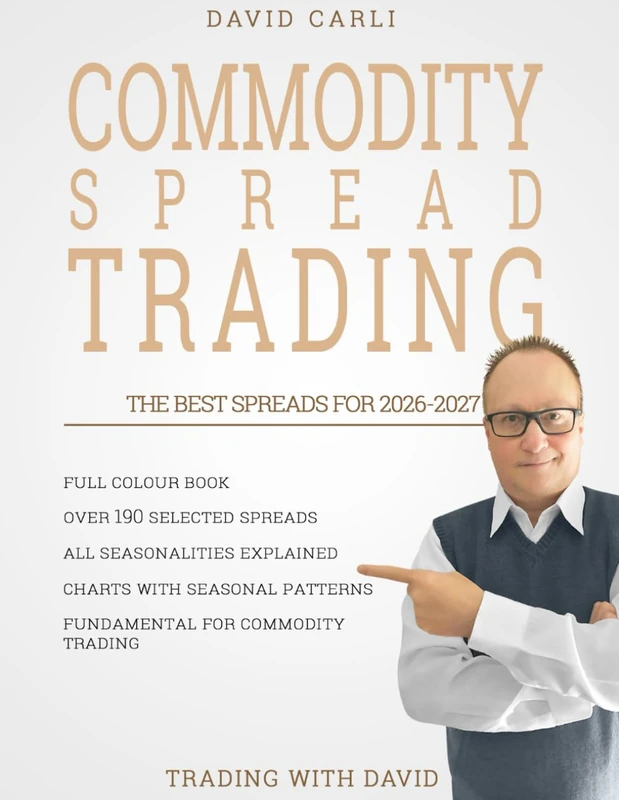 Commodity Spread Trading – The Best Seasonal Spreads for 2026–2027: 190+ spreads with full-colour charts, clear seasonality explanations, and a ... to analysing and trading them professionally.