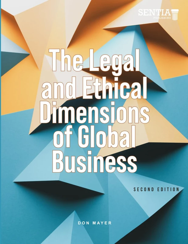 The Legal and Ethical Dimensions of Global Business: 2nd Edition