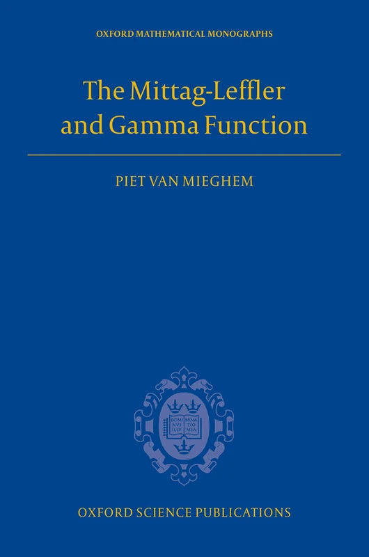 The Mittag-Leffler and Gamma Function (Oxford Mathematical Monographs)