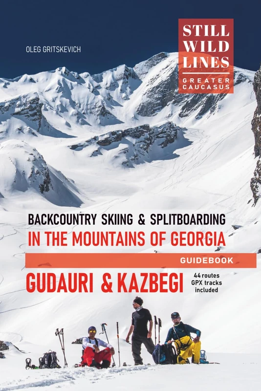 Backcountry Skiing in Gudauri & Kazbegi: Ski touring & splitboarding guide to the Caucasus in Georgia (Still Wild Georgia) - Image 1