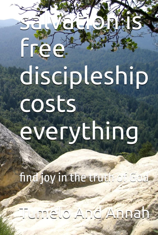 salvation is free discipleship costs everything: find joy in the truth of God - Image 1