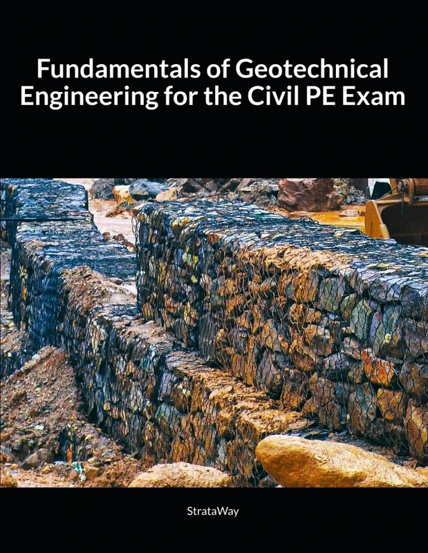 Fundamentals of Geotechnical Engineering for the Civil PE Exam