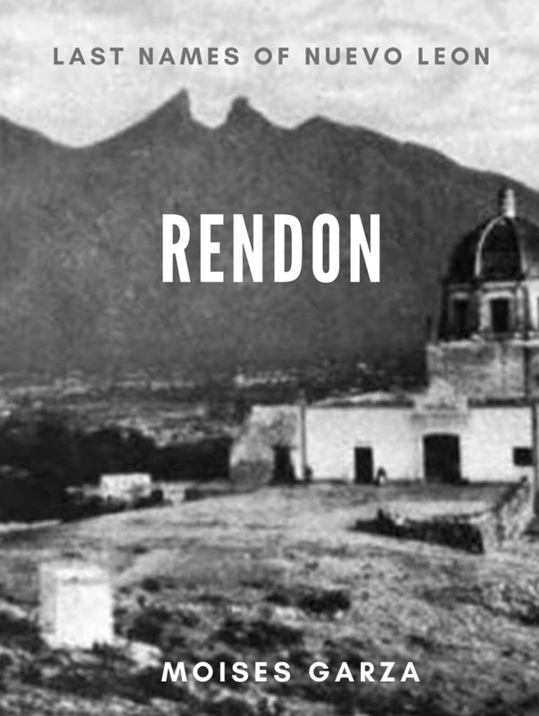 Rendon: Last Names of Nuevo Leon
