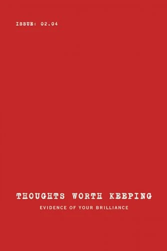 THOUGHTS WORTH KEEPING - 02.04: Evidence of Your Brilliance