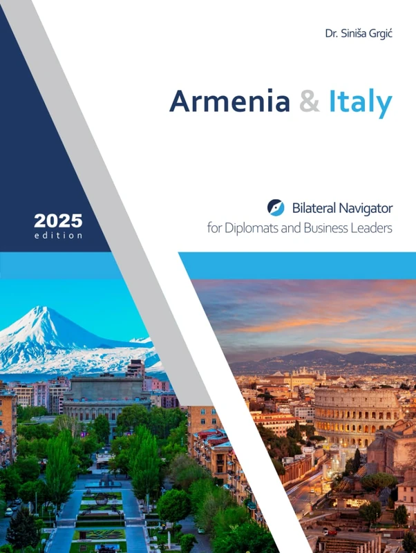 Armenia & Italy: Bilateral Navigator for Diplomats and Business Leaders, 2025 edition