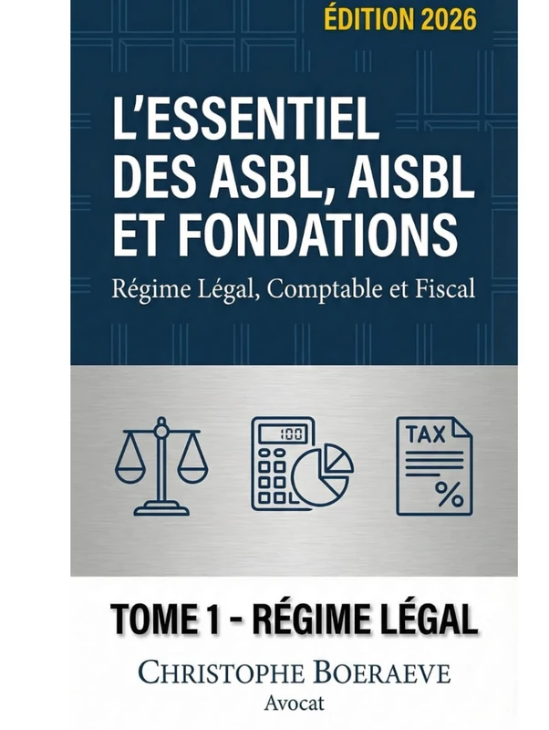 L'Essentiel des ASBL, AISBL et FONDATIONS - TOME 1: Régime Légal - Image 1