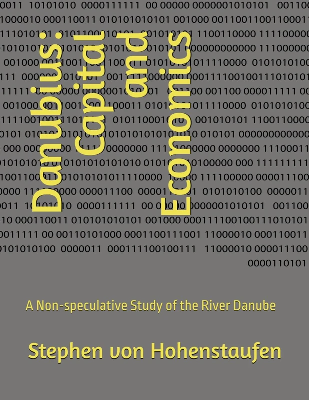 Danubius: Capital and Economics: A Non-speculative Study of the River Danube - Image 1
