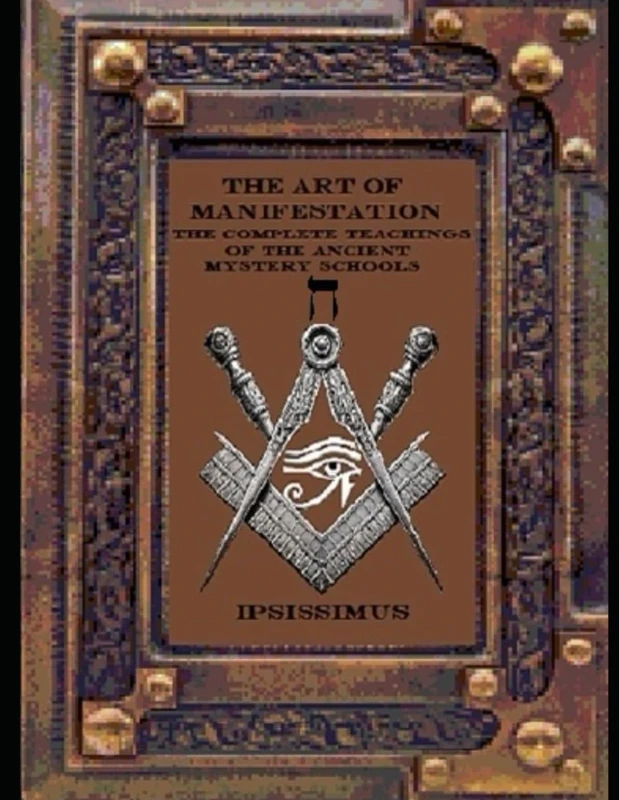 THE ART OF MANIFESTATION: VOLUME V: SACRED GEOMETRY AND THE ARCHITECTURE OF THE UNIVERSE: 5 (THE ART OF MANIFESTATION: The Complete Teachings of The Ancient Mystery Schools)