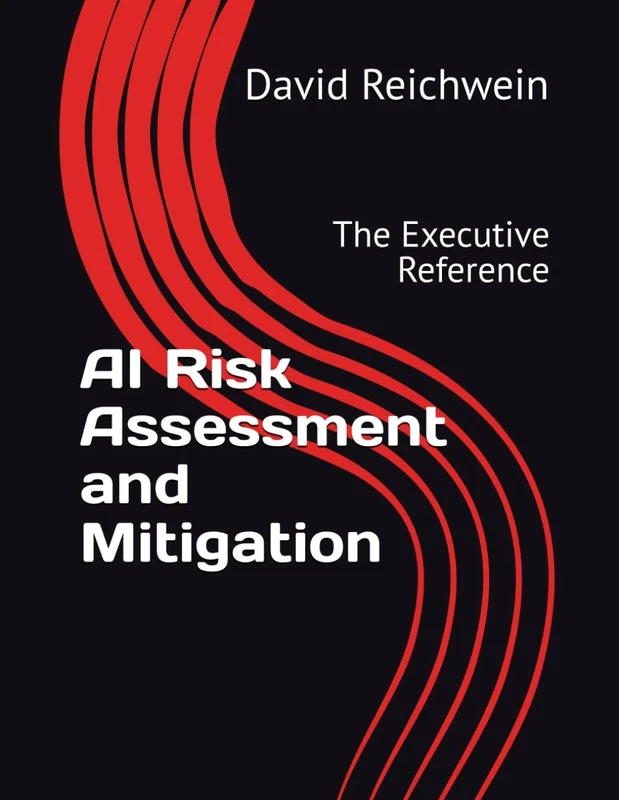 AI Risk Assessment and Mitigation: The Executive Reference