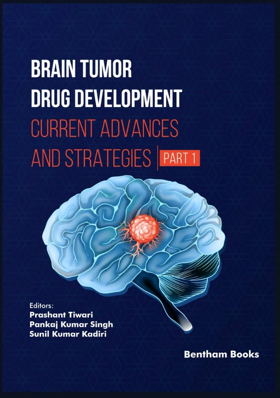 Brain Tumor Drug Development: Current Advances and Strategies (Part 1)