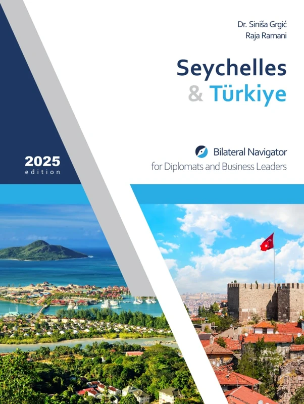 Seychelles & Türkiye: Bilateral Navigator for Diplomats and Business Leaders, 2025 edition