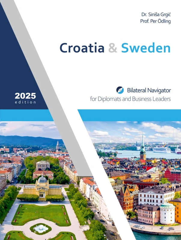 Croatia & Sweden: Bilateral Navigator for Diplomats and Business Leaders, 2025 edition