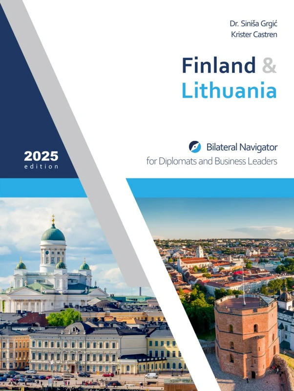 Finland & Lithuania: Bilateral Navigator for Diplomats and Business Leaders, 2025 edition