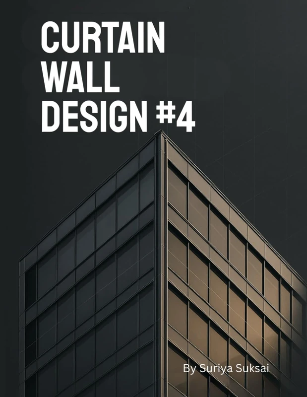 Curtain Wall Design #4: Engineering Design and Shop Drawings for Curtain Wall Systems