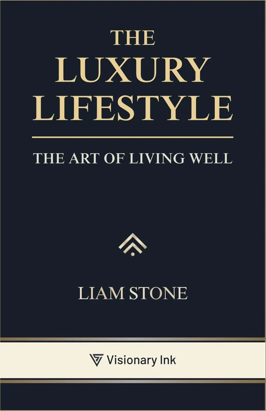 The Luxury Lifestyle: The Art of Living Well