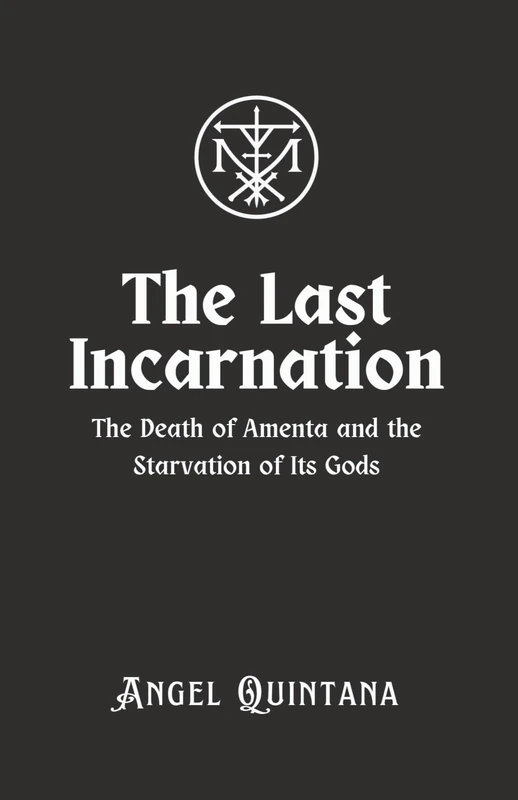 The Last Incarnation: The Death of Amenta and the Starvation of Its Gods (The War on Signal)
